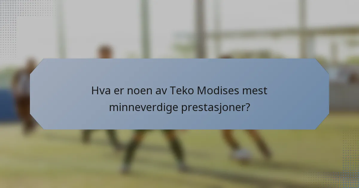Hva er noen av Teko Modises mest minneverdige prestasjoner?