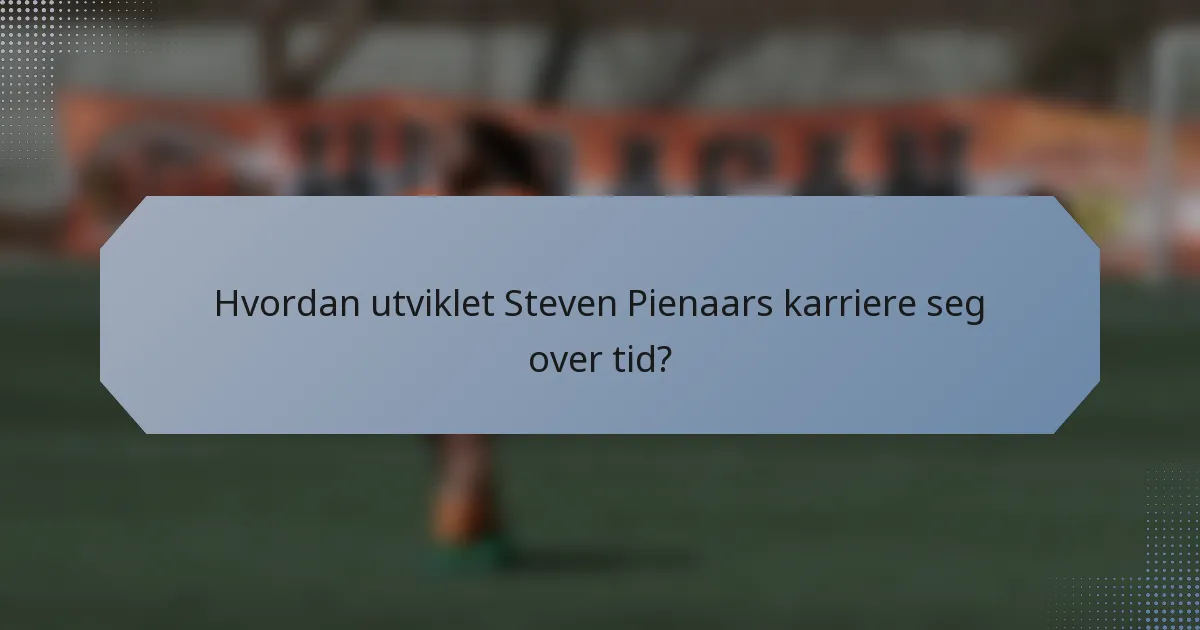 Hvordan utviklet Steven Pienaars karriere seg over tid?